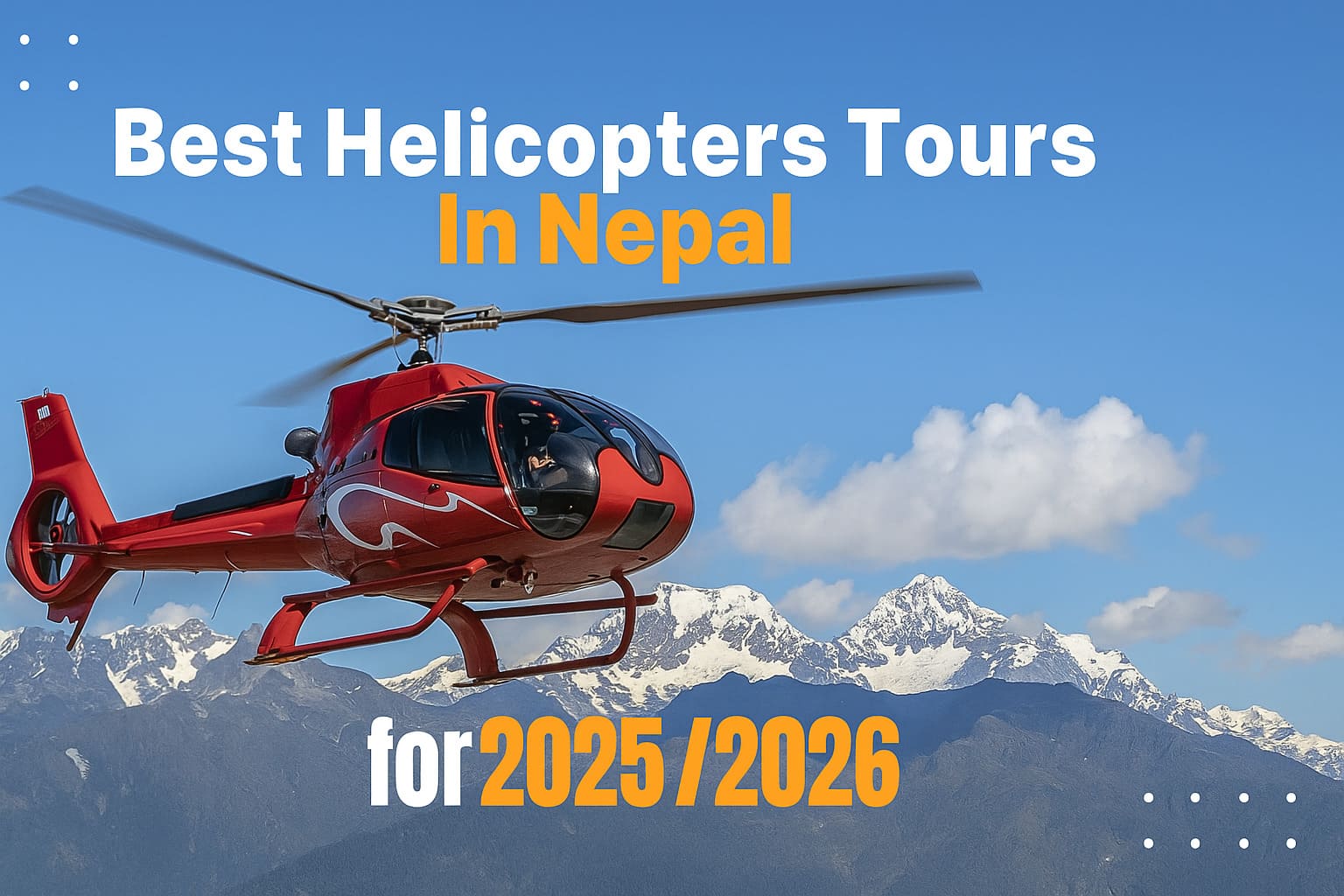Best Helicopter Tours in Nepal for 2025/2026